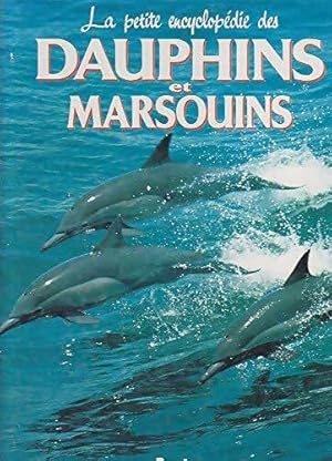 La petite encyclop?die des dauphins et marsouins - Anne Collet