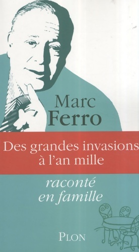 Des grandes invasions ? l'an mille (1) - Marc Ferro