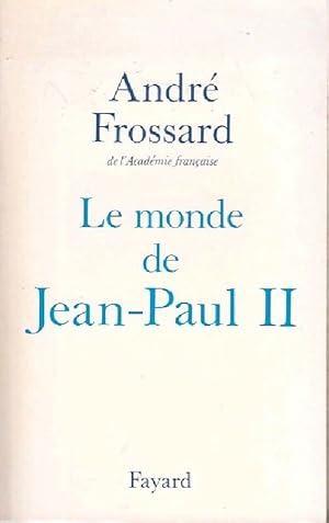 Immagine del venditore per Le monde de Jean-Paul II - Andr? Frossard venduto da Book Hmisphres