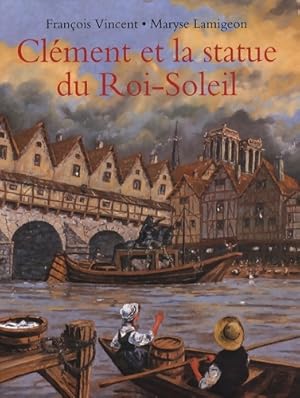 Bild des Verkufers fr Cl?ment et la statue du roi soleil - Lamigeon Maryse Vincent Frana?ois zum Verkauf von Book Hmisphres