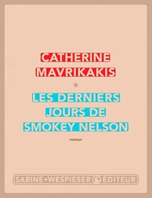 Bild des Verkufers fr Les derniers jours de Smokey Nelson - Catherine Mavrikakis zum Verkauf von Book Hmisphres