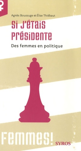 Image du vendeur pour Si j etais presidente - Agn?s Boussuge mis en vente par Book Hmisphres