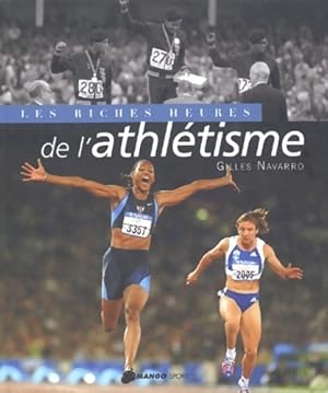 Les riches heures de l'athlétisme - Gilles Navarro