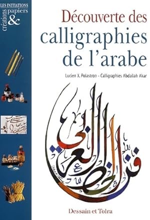 Découverte des calligraphies de l'arabe - Lucien-x. Polastron