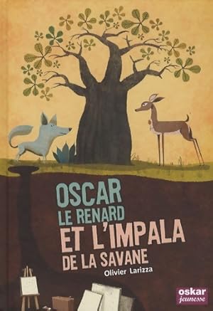 Image du vendeur pour Oscar le renard et l'impala de la savane - Olivier Larizza mis en vente par Book Hmisphres