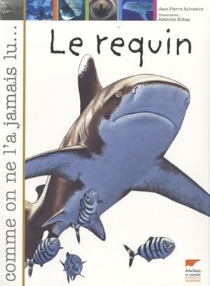 Image du vendeur pour Le requin - Jean-Pierre Sylvestre mis en vente par Book Hmisphres