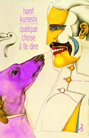 Seller image for Quelque chose ? te dire - Hanif Kureishi for sale by Book Hmisphres