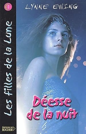Seller image for Les filles de la lune Tome I : D?esse de la nuit - Lynne Ewing for sale by Book Hmisphres