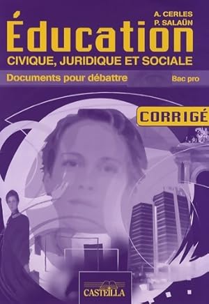 Seller image for ducation civique juridique et sociale bac pro : Corrig? - Alain Cerles for sale by Book Hmisphres