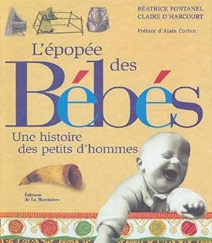 Image du vendeur pour L'?pop?e des b?b?s - B?atrice Fontanel mis en vente par Book Hmisphres