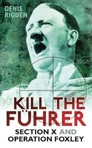 Bild des Verkufers fr Kill the Fuhrer zum Verkauf von WeBuyBooks