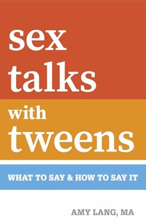 Seller image for Sex Talks With Tweens : What to Say & How to Say It for sale by GreatBookPrices