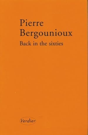 Seller image for Back in the sixties - Pierre Bergounioux for sale by Book Hmisphres