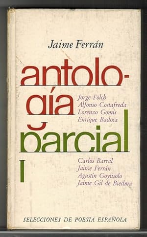 Immagine del venditore per Antologa parcial: Jorge Folch, Alfonso Costafreda, Lorenzo Gomis, Enrique Badosa, Carlos Barral, Jaime Ferrn, Agustn Goytisolo, Jaime Gil de Biedma. venduto da La Librera, Iberoamerikan. Buchhandlung