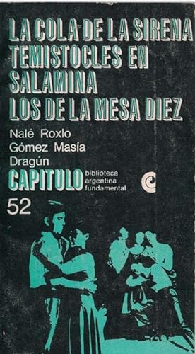 Bild des Verkufers fr La cola de la sirena / Temistocles en Salamina / Los de la mesa 10. zum Verkauf von La Librera, Iberoamerikan. Buchhandlung