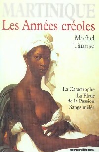 Les ann es cr oles - Michel Tauriac