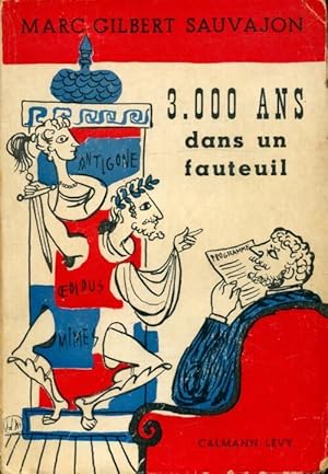 3.000 ans dans un fauteuil - Marc-Gilbert Sauvajon