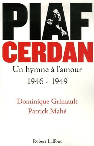 Image du vendeur pour Piaf - cerdan un hymne ? l'amour - Dominique Grimault mis en vente par Book Hmisphres