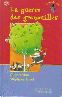 Image du vendeur pour La guerre des grenouilles - Clair Arthur mis en vente par Book Hmisphres