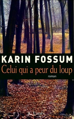 Image du vendeur pour Celui qui a peur du loup - Karin Fossum mis en vente par Book Hmisphres