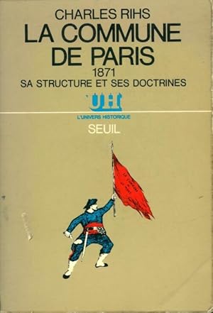 Bild des Verkufers fr La commune de Paris : 1871, sa structure et ses doctrines - Charles Rihs zum Verkauf von Book Hmisphres