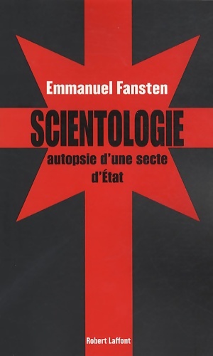 Image du vendeur pour Scientologie : Autopsie d'une secte d'?tat - Emmanuel Fansten mis en vente par Book Hmisphres