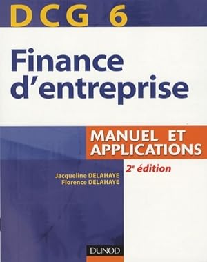 DCG 6 - finance d'entreprise - 2e ?dition - manuel et applications : Manuel et applications - Jac...