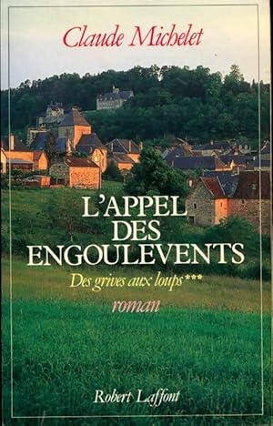 Image du vendeur pour Des grives aux loups Tome III : L'appel des engoulevents - Claude Michelet mis en vente par Book Hmisphres