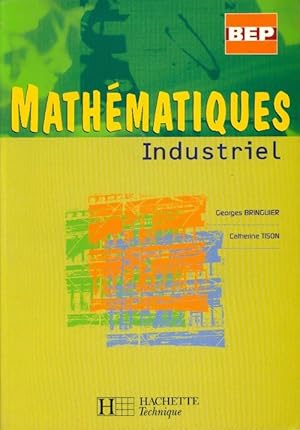 Image du vendeur pour Math?matiques BEP industriel. Livre de l'?l?ve - Georges Bringuier mis en vente par Book Hmisphres