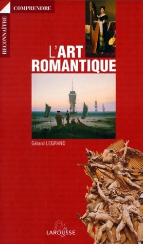 Image du vendeur pour L'art romantique - G?rard Legrand mis en vente par Book Hmisphres
