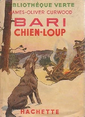 Image du vendeur pour Bari chien-loup - James Oliver Curwood mis en vente par Book Hmisphres