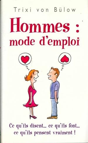 Seller image for Hommes : Mode d'emploi - Trixi Von Bulow for sale by Book Hmisphres