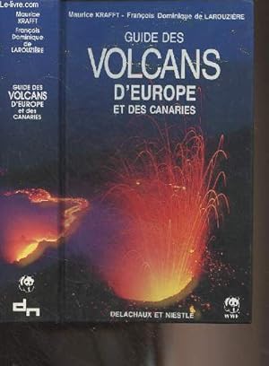 Bild des Verkufers fr Guide des volcans d'Europe et des Canaries, France, Islande, Italie, Grce, Allemagne, Canaries zum Verkauf von Le-Livre