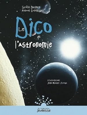 Le dico de l'astronomie - Sylvia Dorance