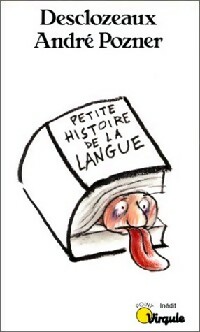 Bild des Verkufers fr Petite Histoire de la langue - Vladimir ; Desclozeaux Pozner zum Verkauf von Book Hmisphres