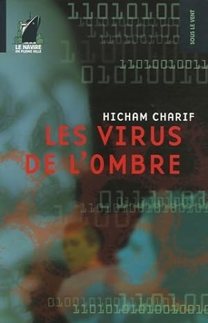 Les virus de l'ombre - Hicham Charif
