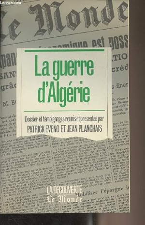 Image du vendeur pour La guerre d'Algrie - "Le Monde" mis en vente par Le-Livre
