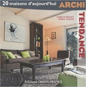 Archi tendance : 20 maisons d'aujourd'hui - Aur?lie Drouet