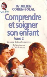 Comprendre et soigner son enfant Tome II - Dr Julien Cohen-Solal