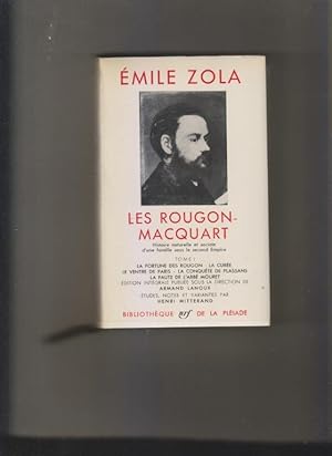 Le Rougon-Macquart. Histoire Naturelle et sociale d'une famille sous le second Empire. Tome 1. La...