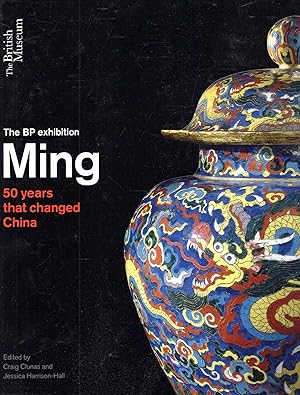 Imagen del vendedor de The BP Exhibition : Ming - 50 years that changed China a la venta por Pendleburys - the bookshop in the hills