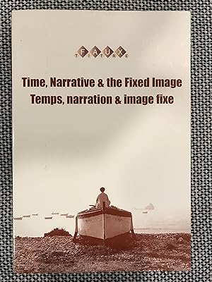 Imagen del vendedor de The Fixed Image / Temps, Narration & Image Fixe a la venta por Rosario Beach Rare Books