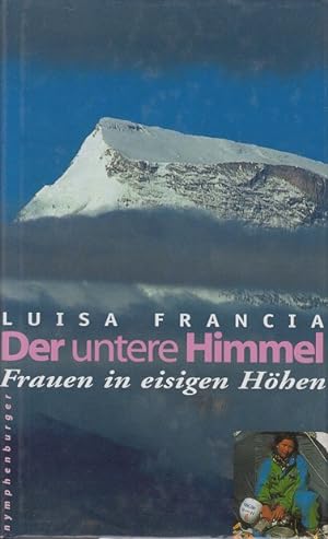 Seller image for Der untere Himmel : Frauen in eisigen Hhen. for sale by Allguer Online Antiquariat