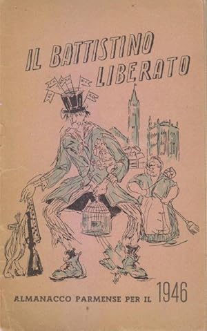 Bild des Verkufers fr Il Battistino liberato. Guida sentimentale e almanacco parmense per il 1946 zum Verkauf von i libri di Prospero (ILAB - ALAI)