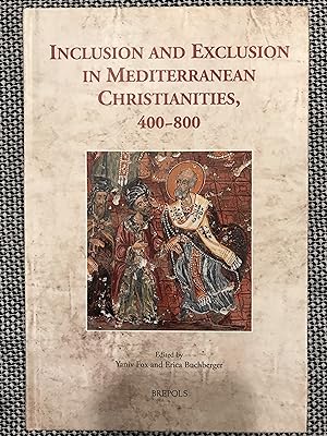 Image du vendeur pour Inclusion and Exclusion in Mediterranean Christianities, 400-800 mis en vente par Rosario Beach Rare Books