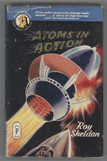 Image du vendeur pour ATOMS IN ACTION by Roy Sheldon [pseudonym] mis en vente par Currey, L.W. Inc. ABAA/ILAB