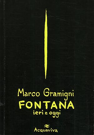 Seller image for Lucio Fontana. Ieri e oggi for sale by Di Mano in Mano Soc. Coop