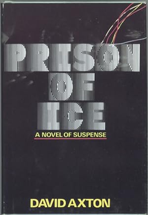 Image du vendeur pour PRISON OF ICE [by] David Axton [pseudonym] mis en vente par Currey, L.W. Inc. ABAA/ILAB