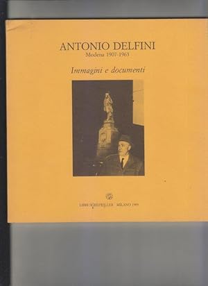 Antonio Delfini. Modena 1907-1963. Immagini e documenti