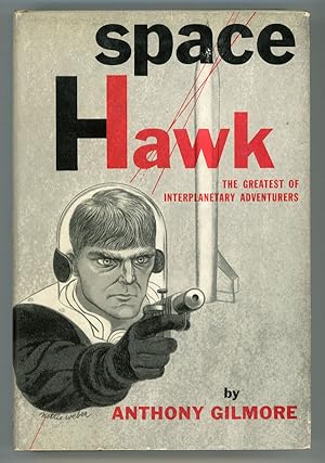 Image du vendeur pour SPACE HAWK: THE GREATEST OF INTERPLANETARY ADVENTURERS mis en vente par Currey, L.W. Inc. ABAA/ILAB